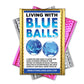 Living with Blue Balls