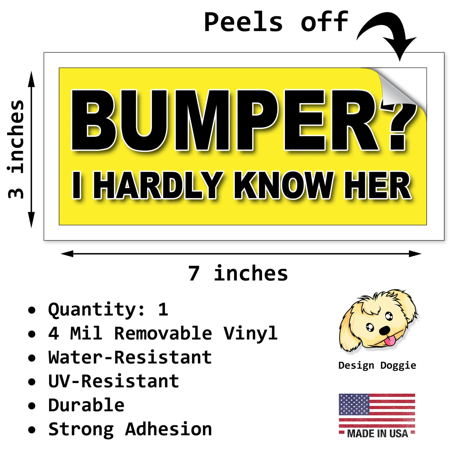 Bumper? I Hardly Know Her - Quantity 1 Removable Bumper Sticker