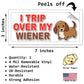 I Trip Over My Wiener - Quantity 1 Removable Bumper Sticker