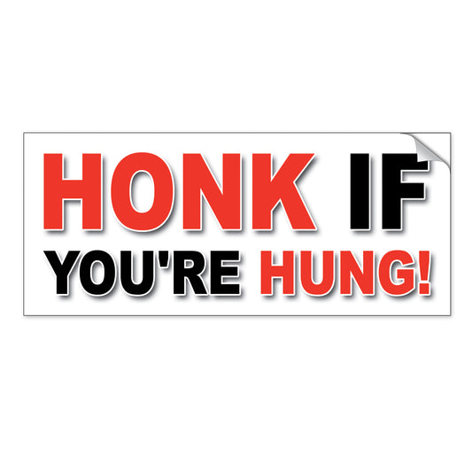 Honk If You're Hung - Quantity 1 Removable Bumper Sticker