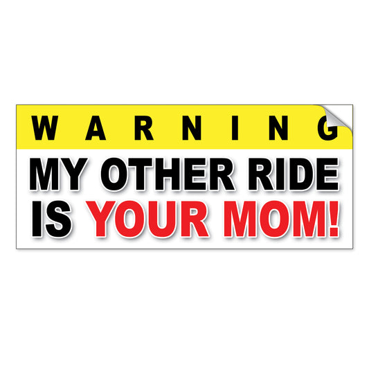 My Other Ride Is Your Mom - Quantity 1 Removable Bumper Sticker