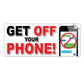Get Off Your Phone - Quantity 1 Removable Bumper Sticker
