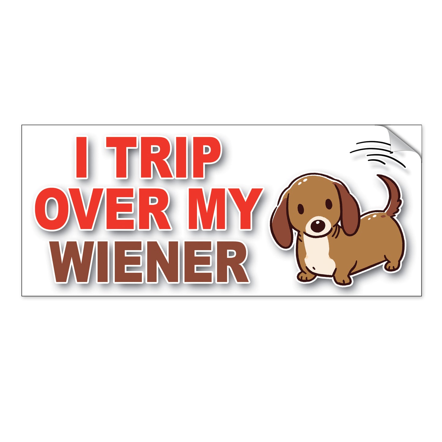 I Trip Over My Wiener - Quantity 1 Removable Bumper Sticker