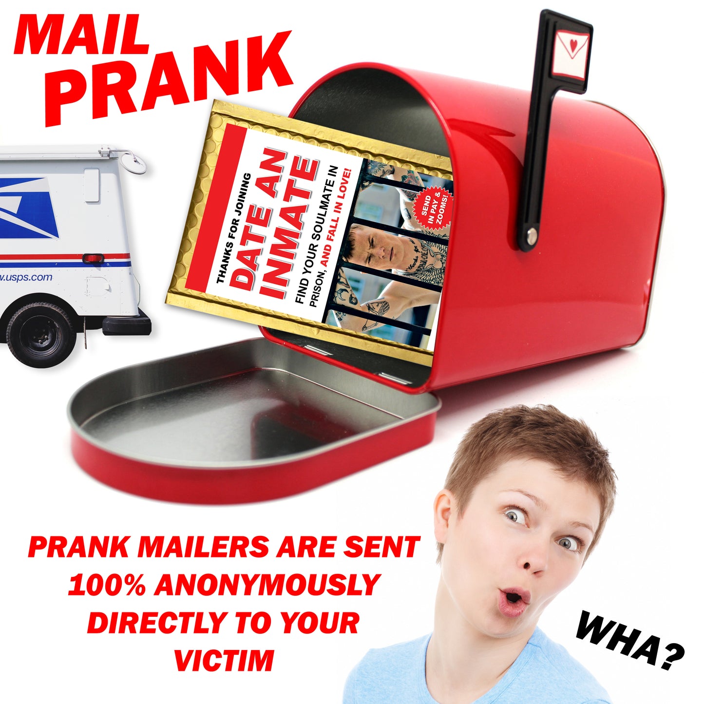 Date an Inmate embarrassing prank envelope gets mailed directly to your victims 100% anonymously!
