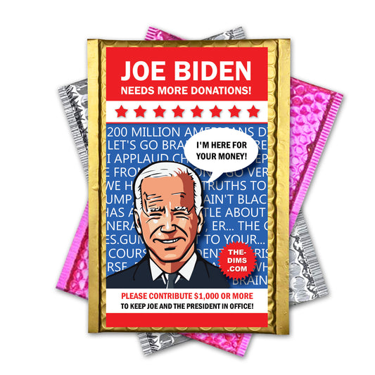 Joe Biden Needs More Of Your Money Gag Gifts